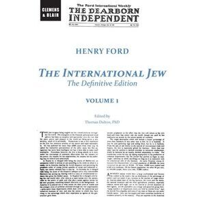 The International Jew: The Definitive Edition (Volume One) -- Henry Ford